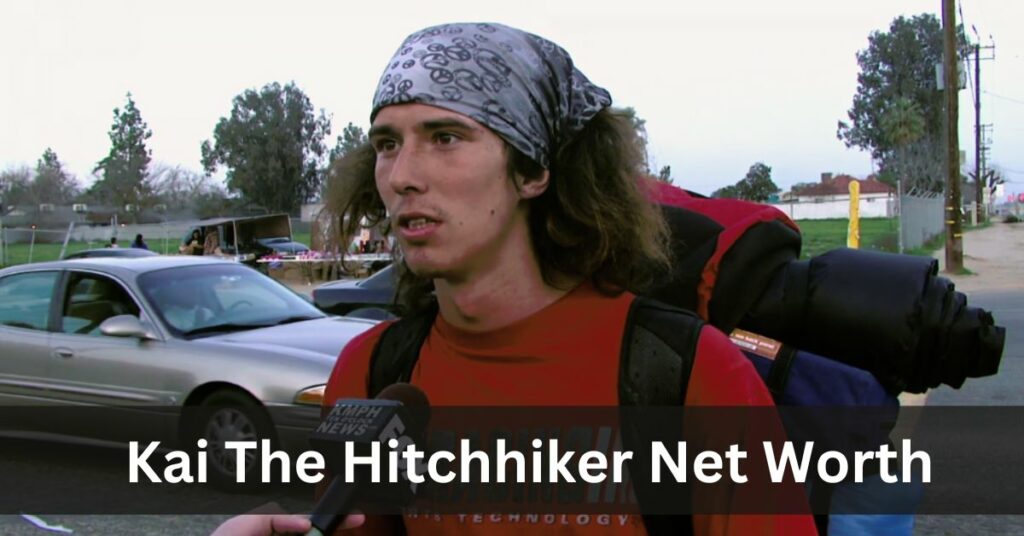 Kai The Hitchhiker Net Worth 2023