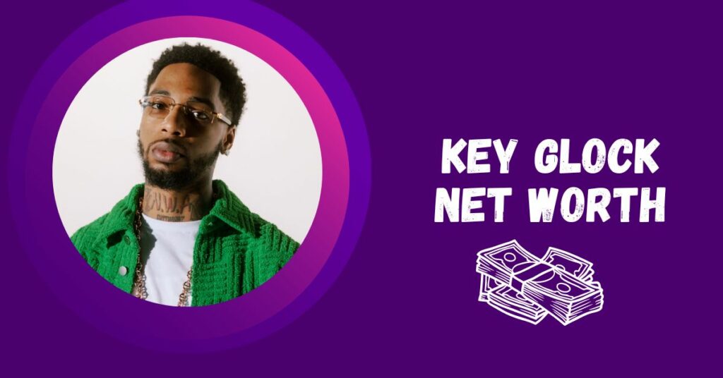 Key Glock Net Worth