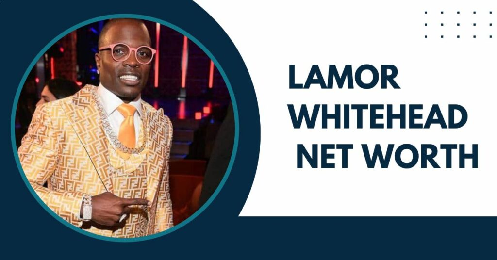 Lamor Whitehead Net Worth