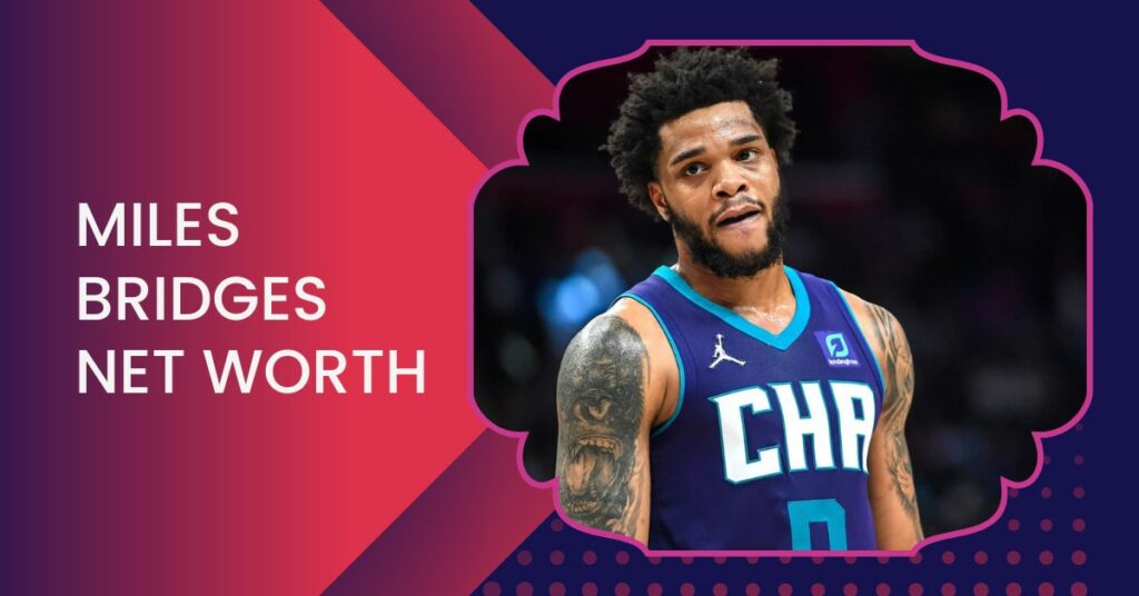 Miles Bridges Net Worth