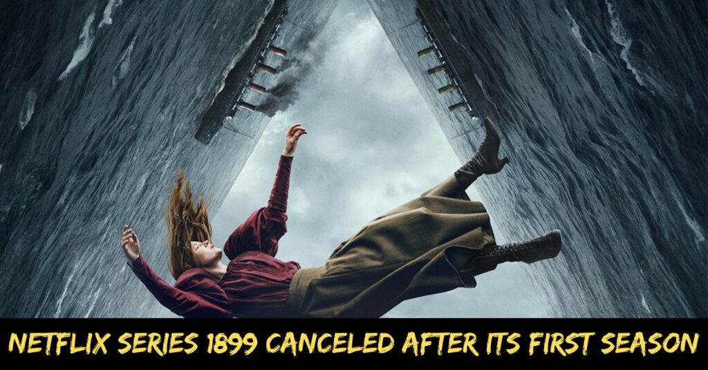 Netflix Series 1899 Canceled After Its First Season