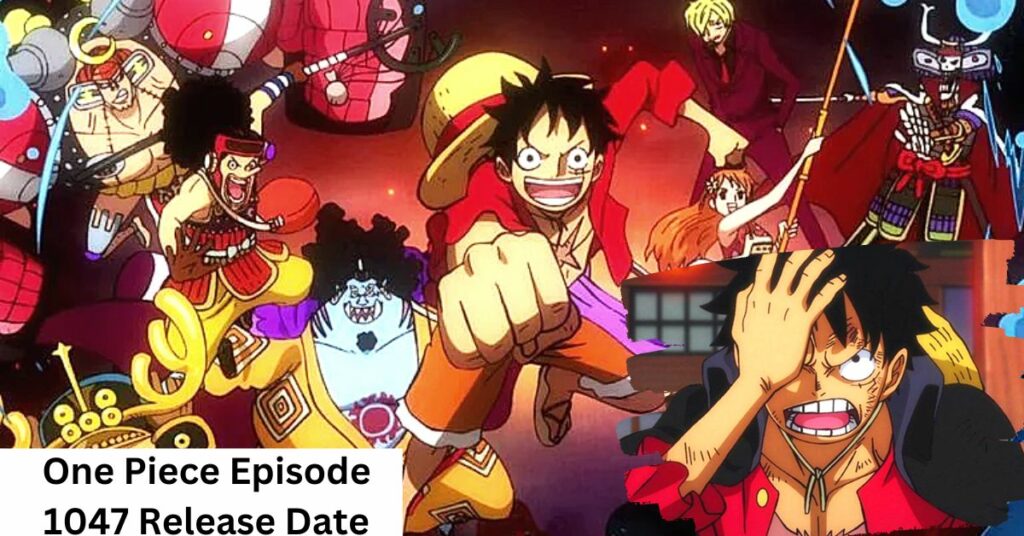 One Piece Episode 1047 Release Date