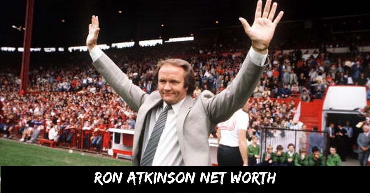 Ron Atkinson Net Worth