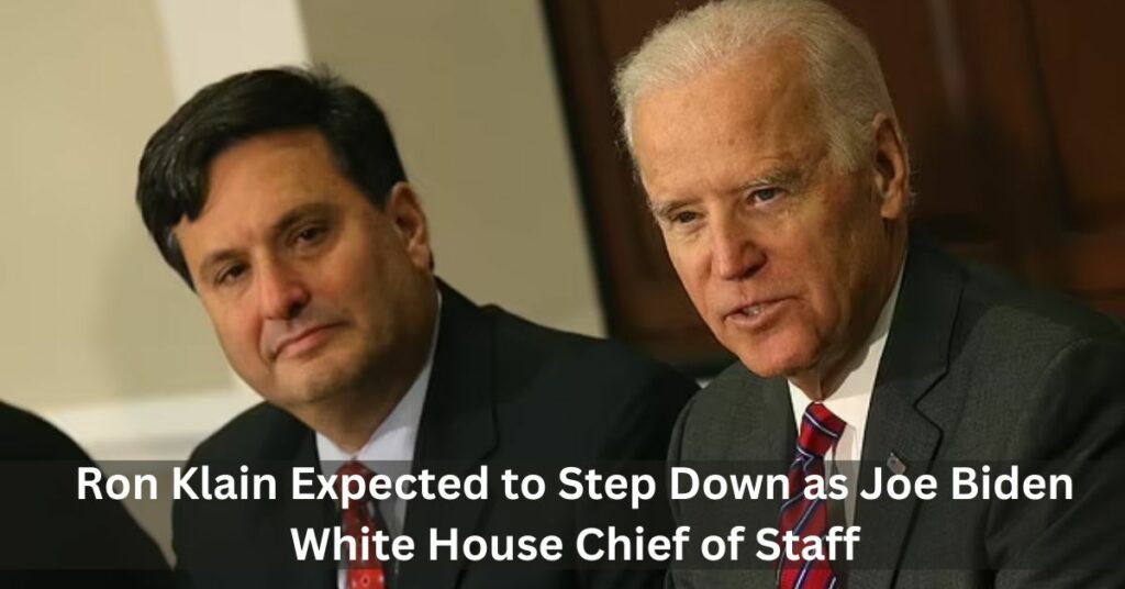 Ron Klain Expected to Step Down as Joe Biden White House Chief of Staff