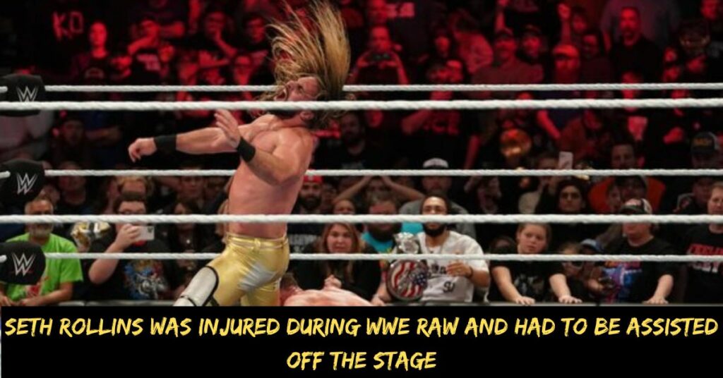 Seth Rollins Was injured During WWE Raw and Had to Be Assisted Off the Stage