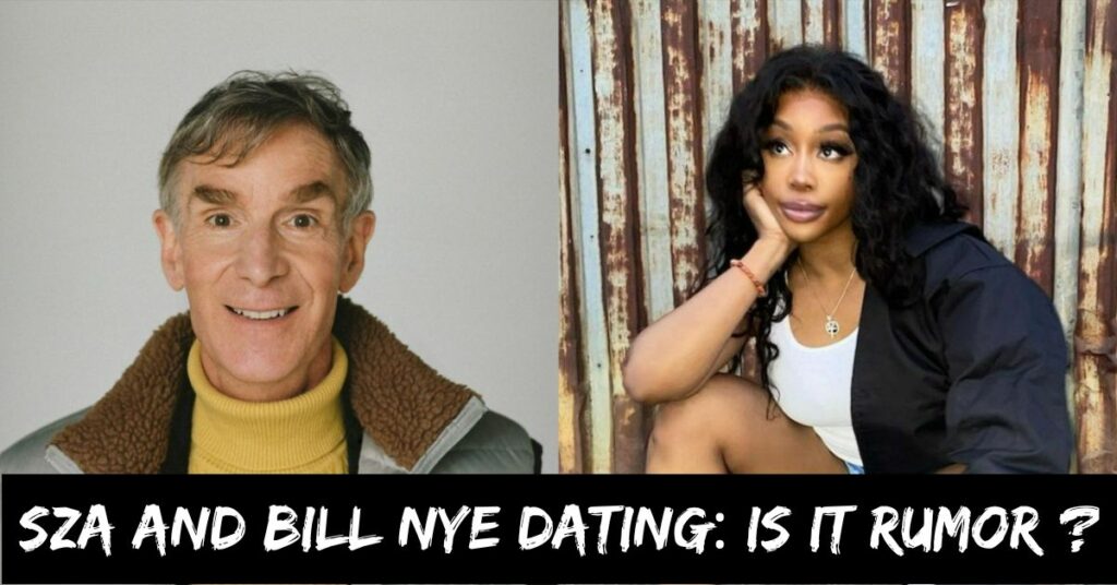 Sza and Bill Nye Dating Is It Rumor