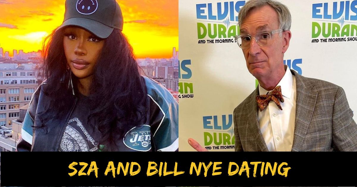 Sza and Bill Nye Dating