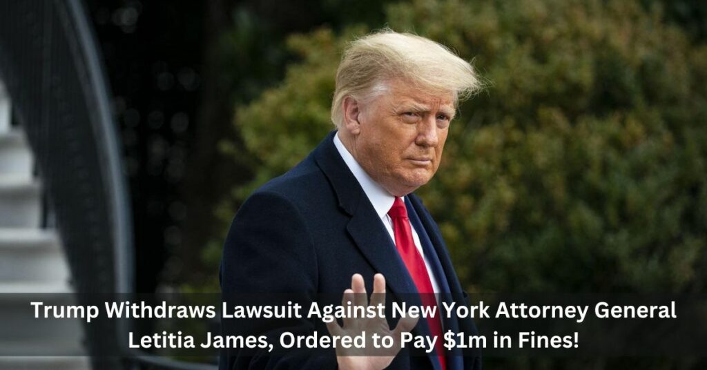 Trump Withdraws Lawsuit Against New York Attorney General Letitia James