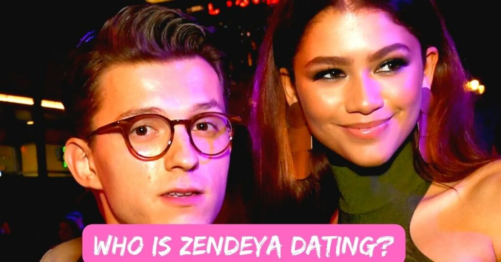 Who Is Zendeya Dating
