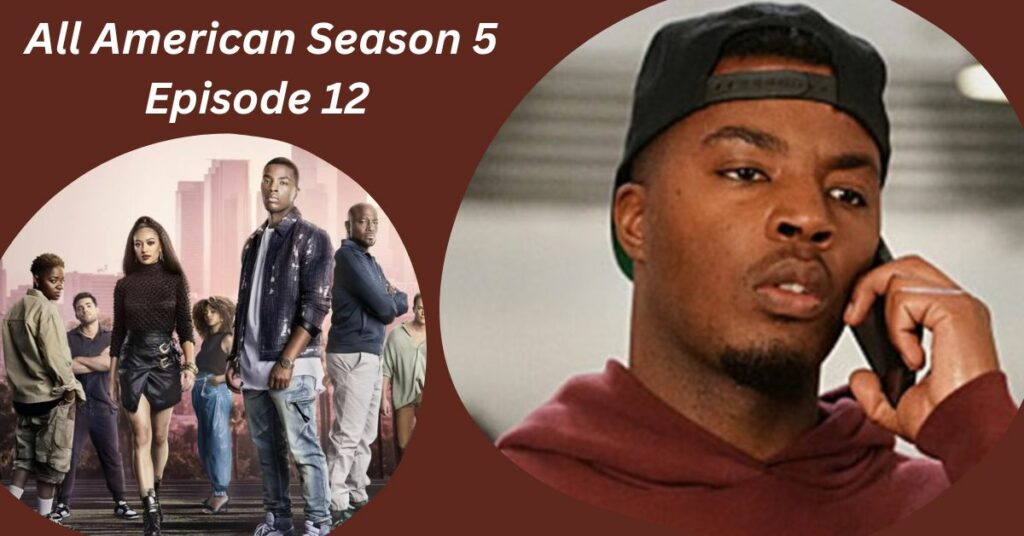 All American Season 5 Episode 12 Release Date