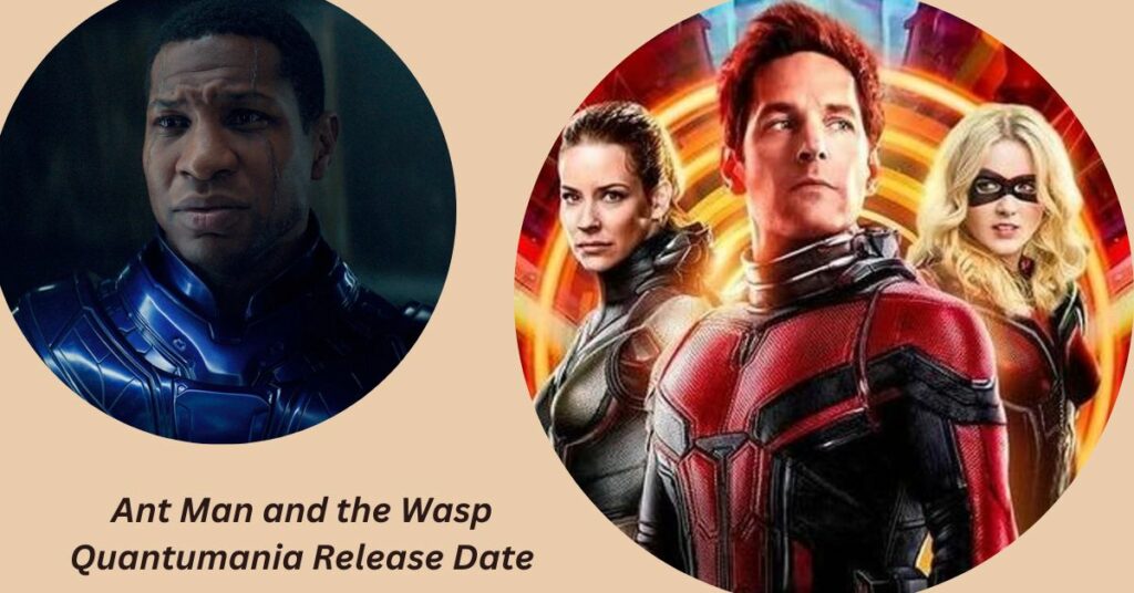 Ant Man and the Wasp Quantumania Release Date