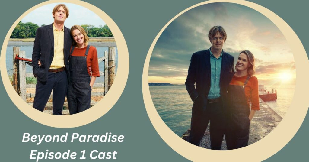 Beyond Paradise Episode 1 Cast