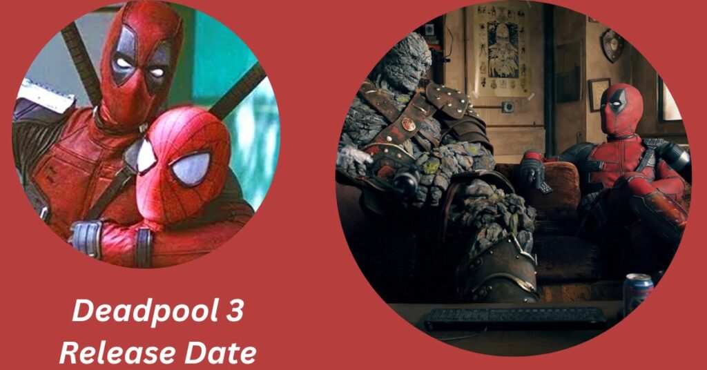 Deadpool 3 Release Date