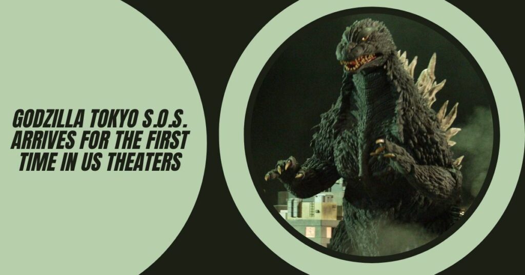 Godzilla Tokyo S.O.S. Arrives for the First Time in US Theaters