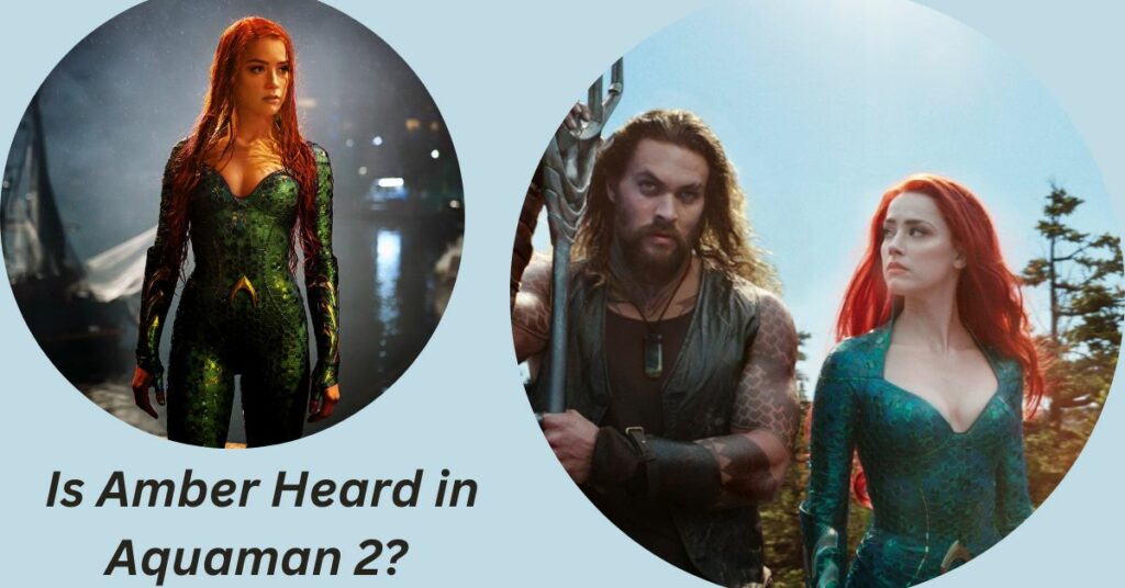 Is Amber Heard in Aquaman 2