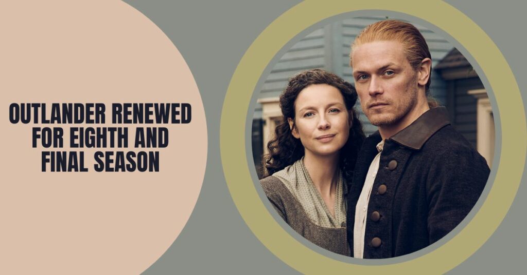 Outlander Renewed for Eighth and Final Season