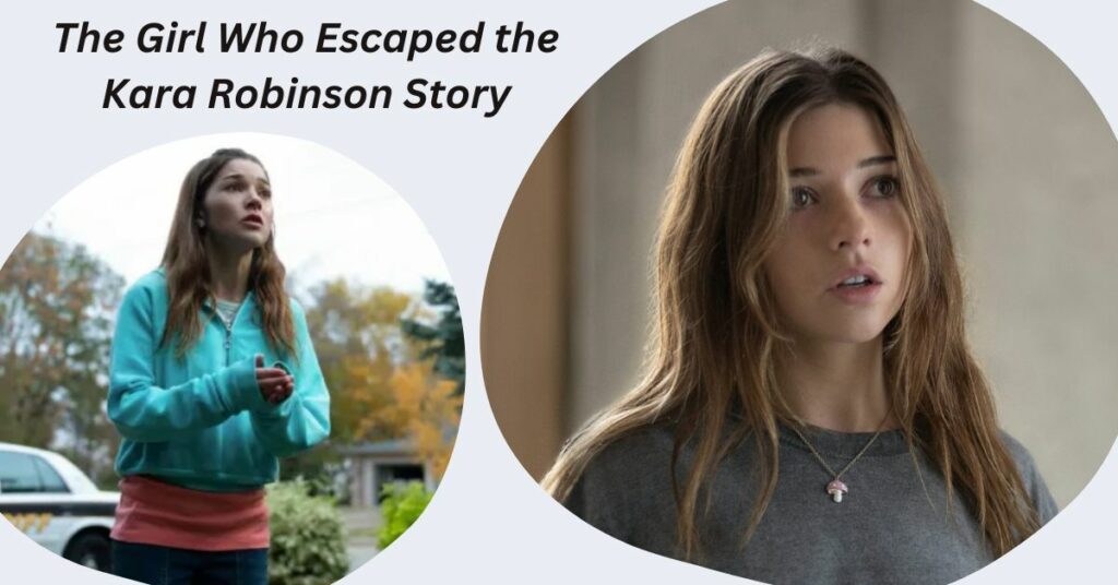 The Girl Who Escaped the Kara Robinson Story