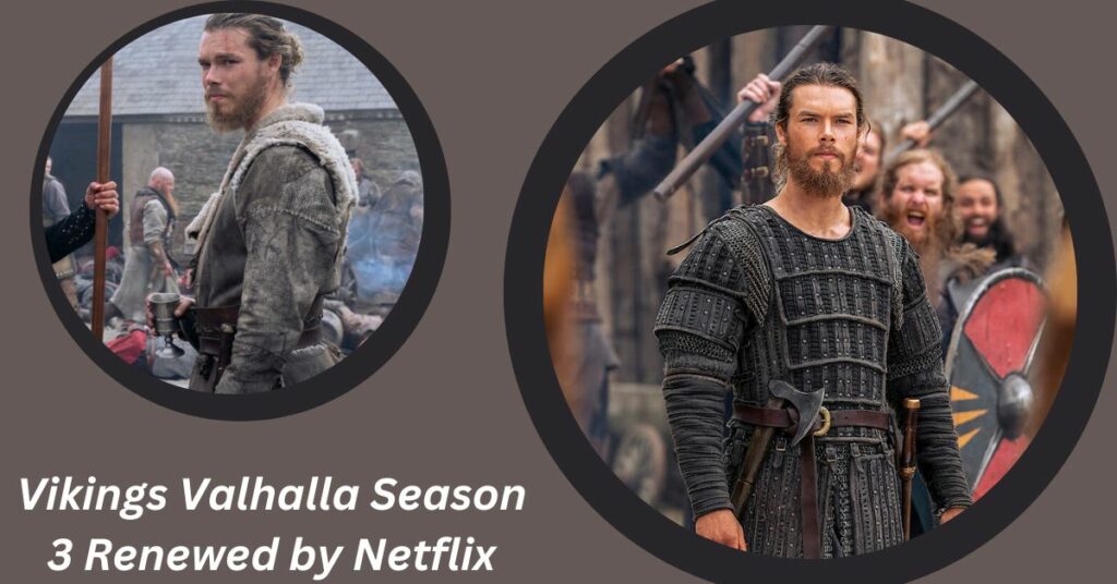Vikings Valhalla Season 3 Renewed by Netflix