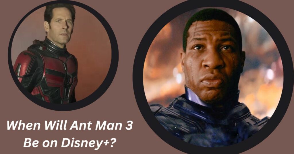 When Will Ant Man 3 Be on Disney+?