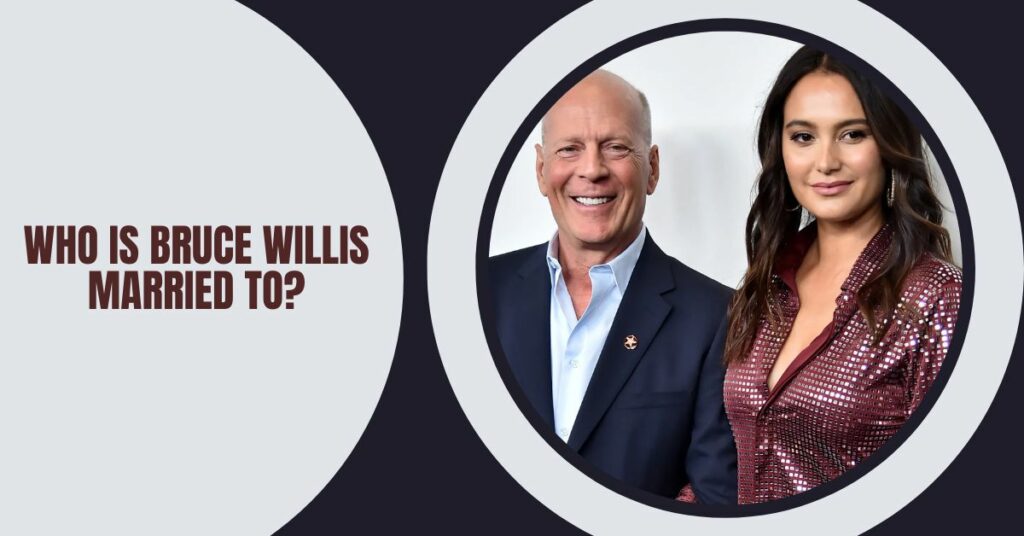 Who is Bruce Willis Married to?