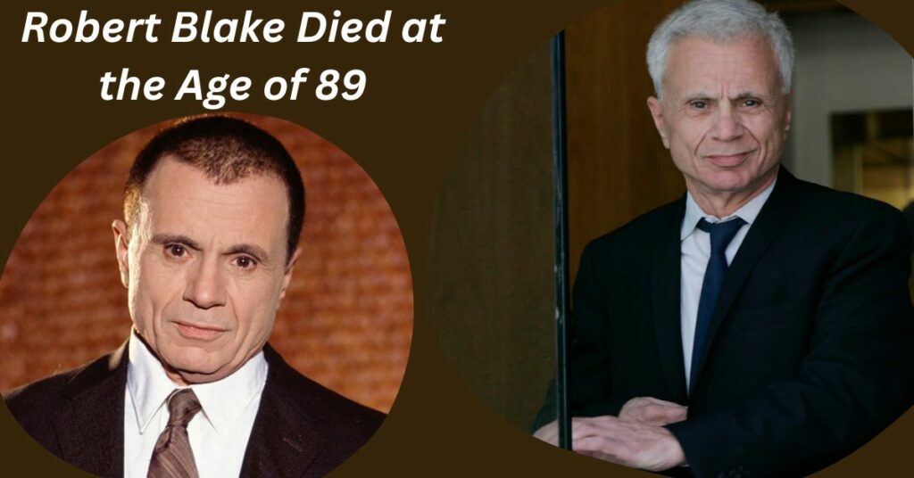 Actor Robert Blake Who Was Tried for His Wife's Murder Died at the Age of 89