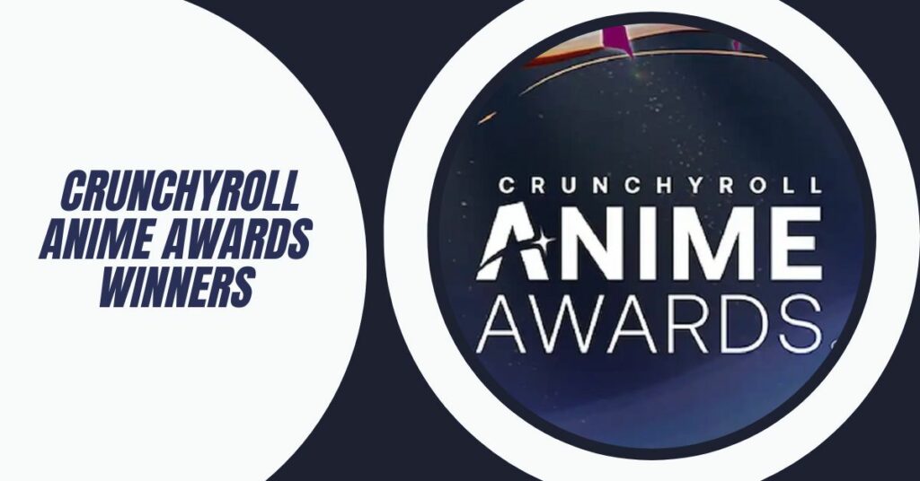 All of the Seventh Annual Crunchyroll Anime Awards Winners