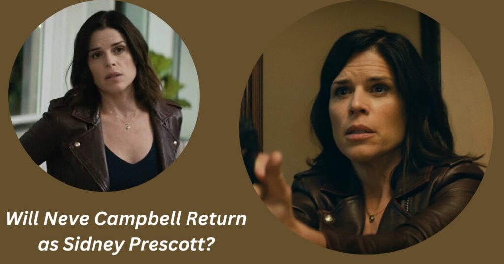 Will Neve Campbell Return as Sidney Prescott in Scream 6
