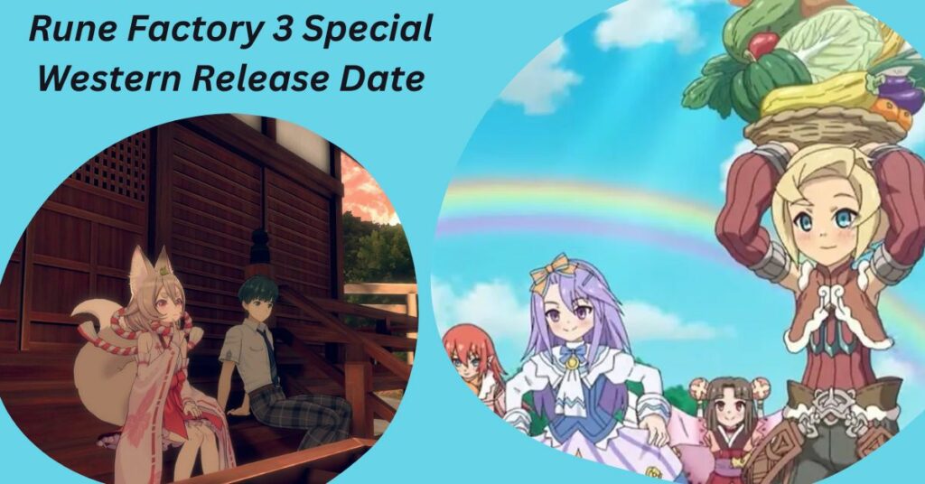 XSEED Games Has Announced Rune Factory 3 Special Western Release Date