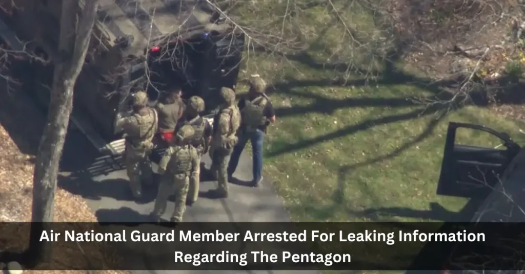 Air National Guard Member Arrested For Leaking Information Regarding The Pentagon