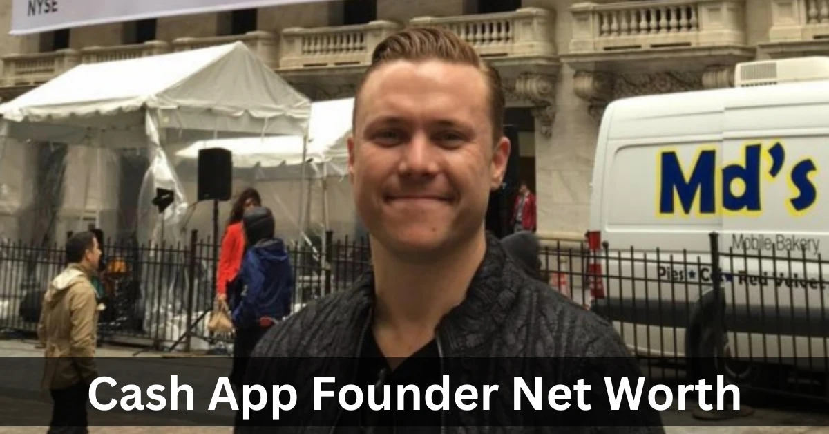 Cash App Founder Net Worth