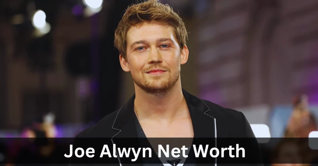 Joe Alwyn Net Worth
