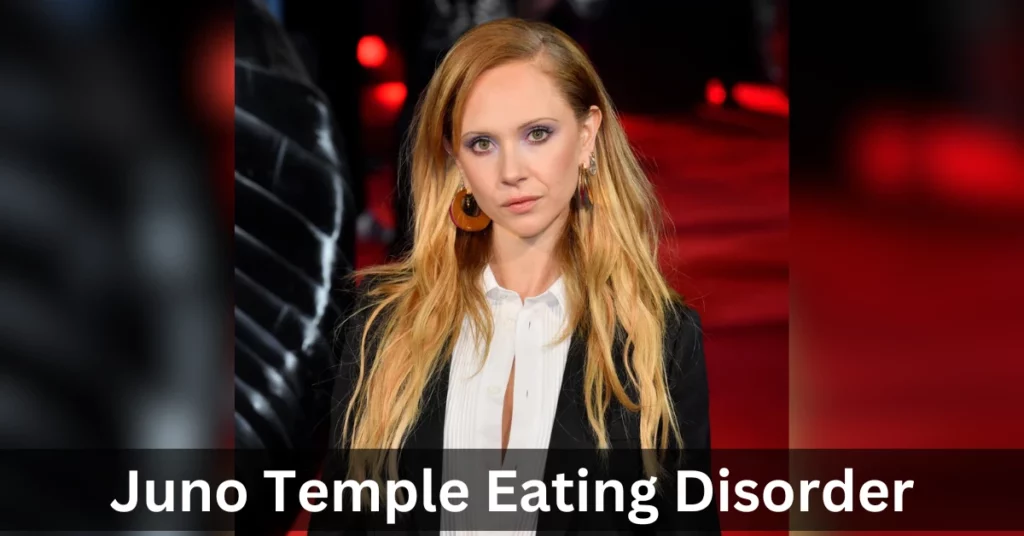 Juno Temple Eating Disorder