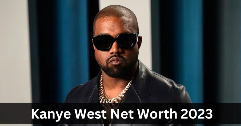 Kanye West Net Worth 2023