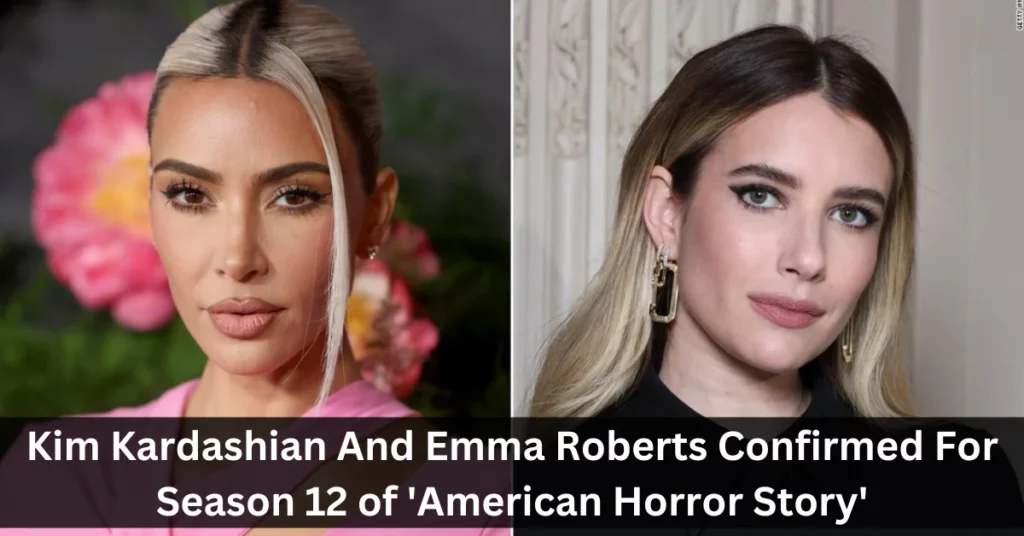 Kim Kardashian And Emma Roberts Confirmed For Season 12 of 'American Horror Story'
