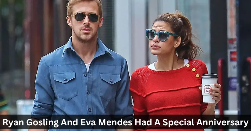 Ryan Gosling And Eva Mendes Had A Special Anniversary