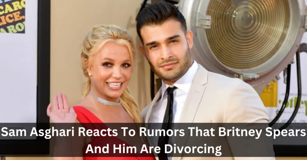 Sam Asghari Reacts To Rumors That Britney Spears And Him Are Divorcing