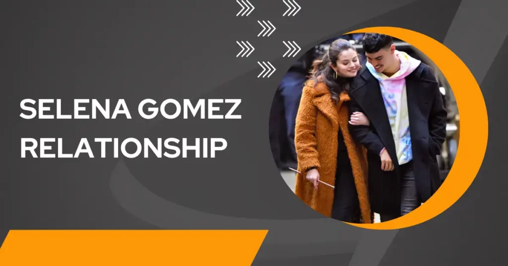 Selena Gomez Relationship