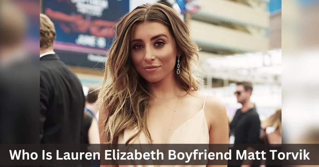 Who Is Lauren Elizabeth Boyfriend Matt Torvik