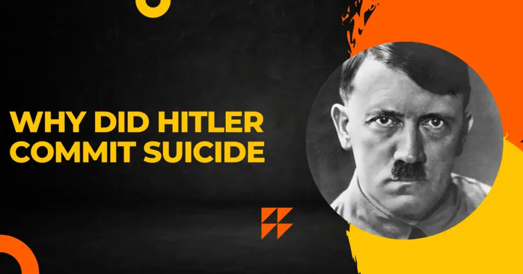 Why Did Hitler Commit Suicide