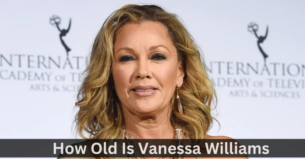 How Old Is Vanessa Williams