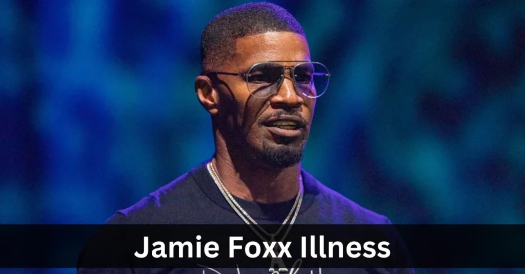Jamie Foxx Illness
