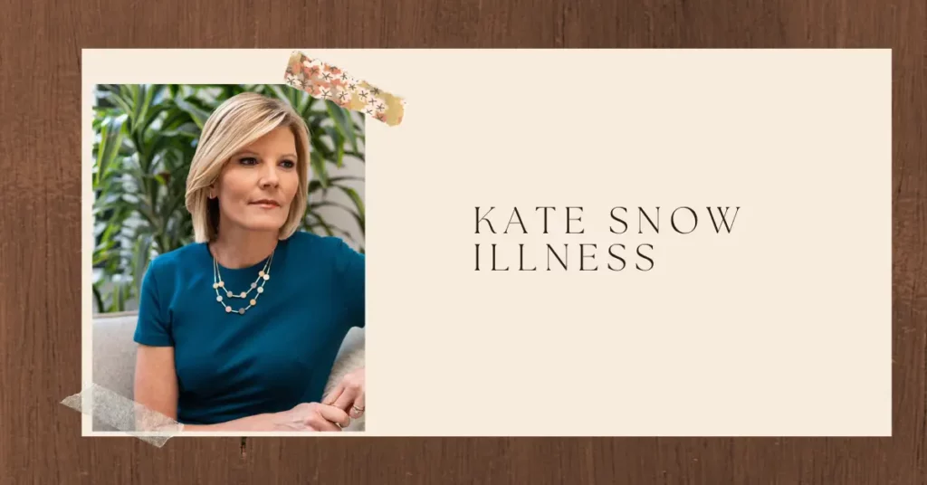 Kate Snow Illness