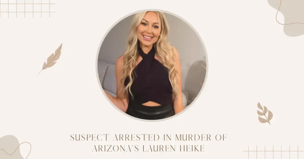 Suspect Arrested in Murder of Arizona's Lauren Heike