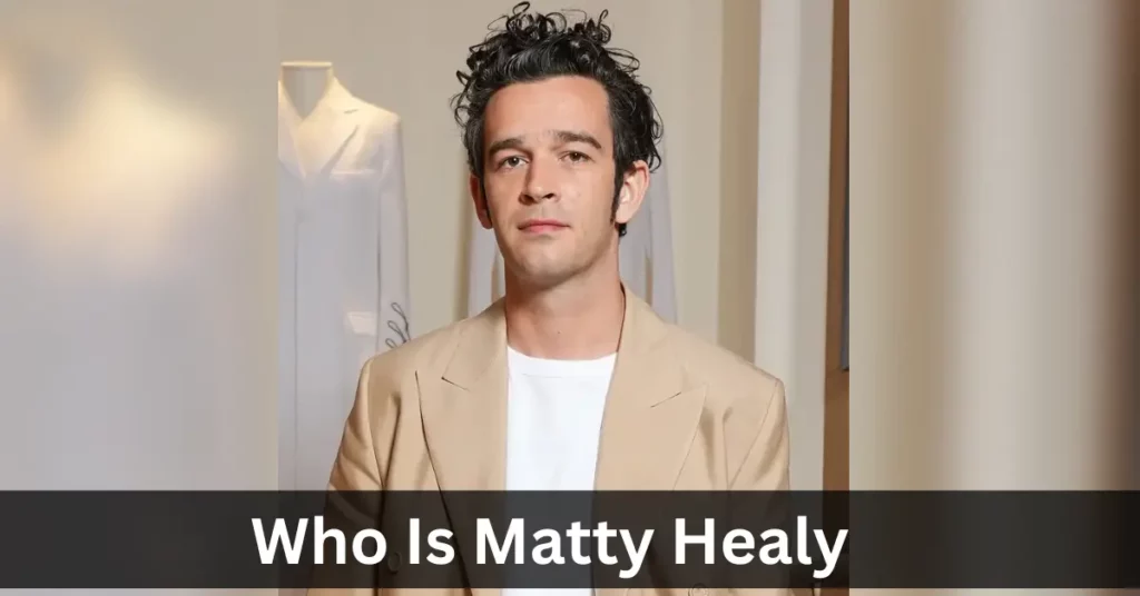 Who Is Matty Healy