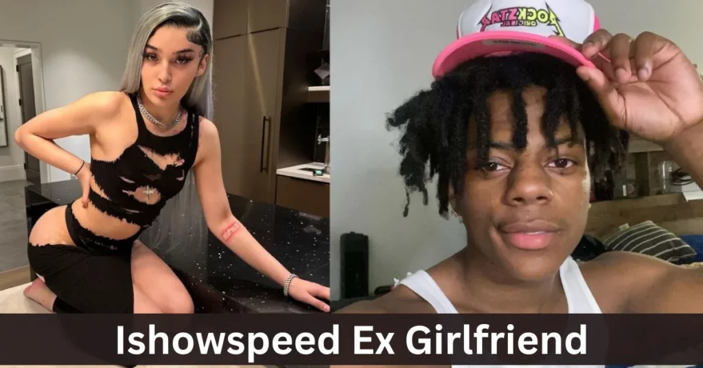 Ishowspeed Ex Girlfriend