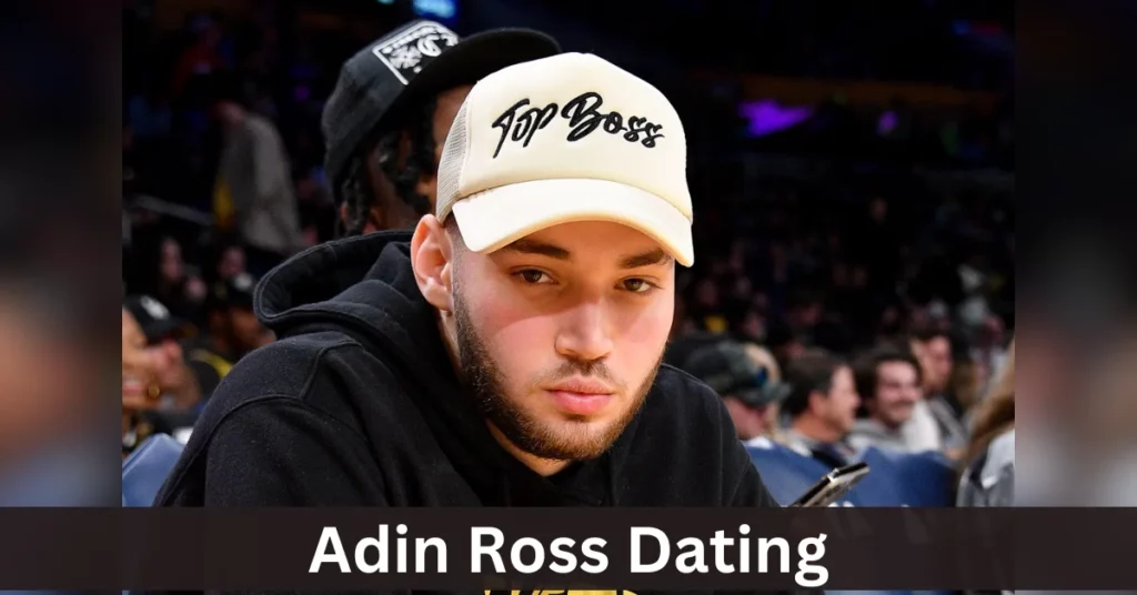 Adin Ross Dating