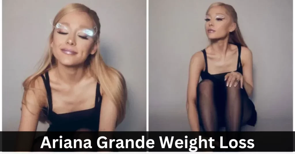 Ariana Grande Weight Loss