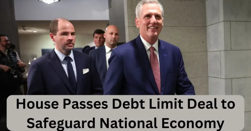 House Passes Debt Limit Deal to Safeguard National Economy