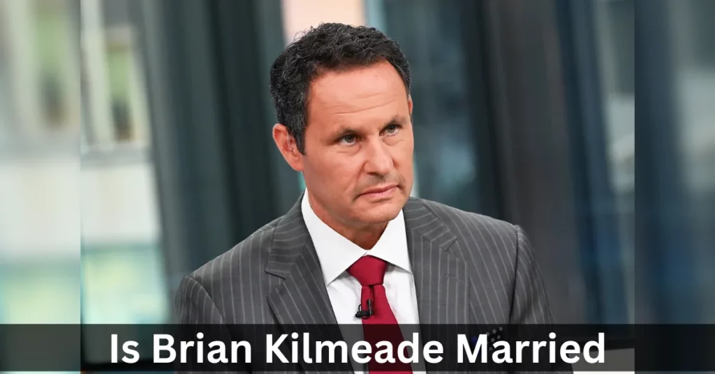 Is Brian Kilmeade Married