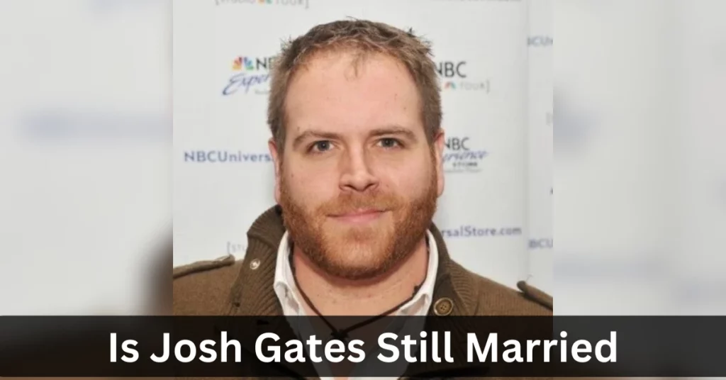 Is Josh Gates Still Married